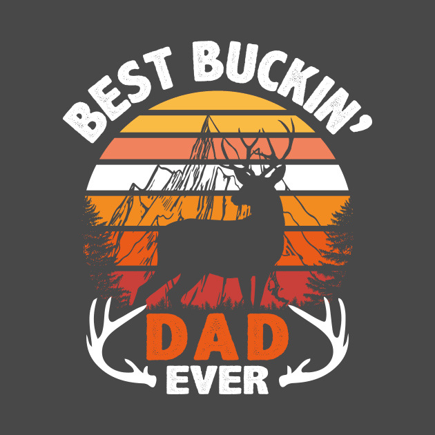 Best Buckin dad ever Hoodie by Chichid_Clothes