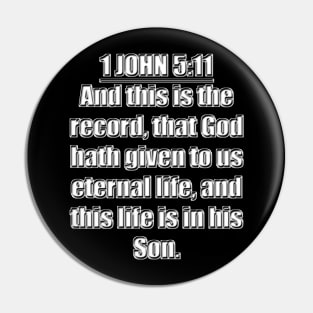 Bible Verse 1 John 5:11 King James Version (KJV) Pin