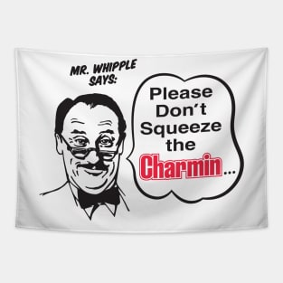 Please Don't Squeeze The Charmin - Light Tapestry