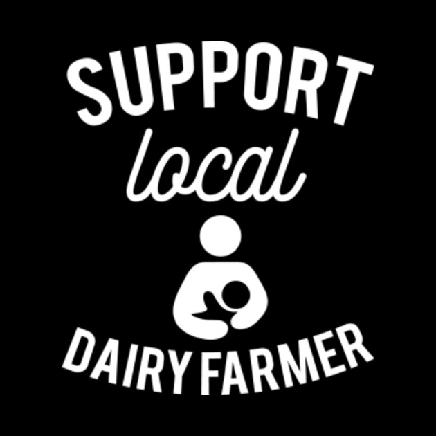Funny Breastfeeding Gift for Women Nursing Dairy Farmer Support Local