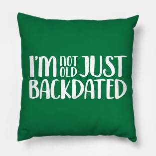 Not Old, Just Backdated Pillow