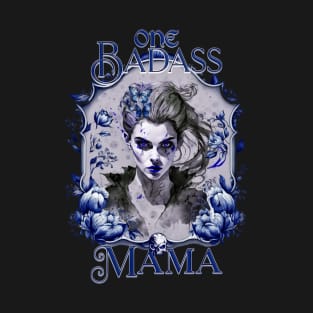 Mother's Day One Badass Mama Blue Edition T-Shirt