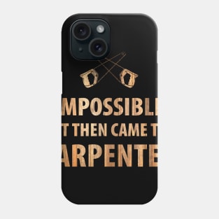 Wood Carpenter Joiner Woodcutter Craftsman Phone Case