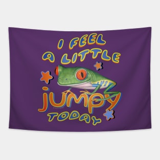 Funny and cute red eyed tree frog that is feeling a little jumpy today tee Tapestry