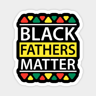 black fathers matter Magnet