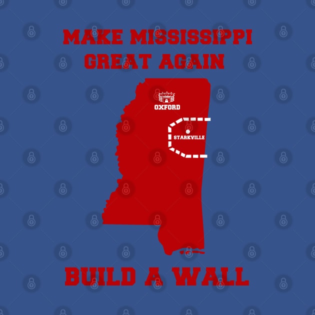 MAKE MISSISSIPPI GREAT AGAIN by thedeuce