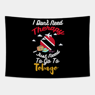 I Don't Need Therapy I Just Need To Go To Tobago Tapestry