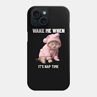 Wake me when it's nap time Phone Case