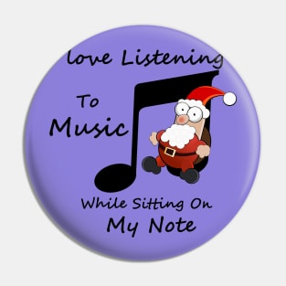 Santa Claus Sitting On a Note - Love Listening To Music Pin