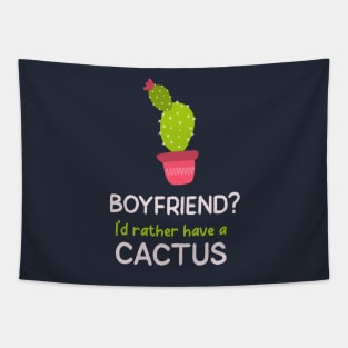 Rather Have a Cactus than a Boyfriend Anti-Valentine Tapestry