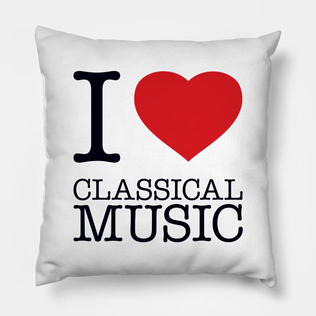 I LOVE CLASSICAL MUSIC Pillow by eyesblau