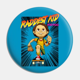 Raddest Kid in School Pin