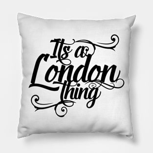 It's a London Thing Pillow