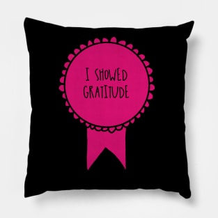 I Showed Gratitude / Self-Care Awards Pillow