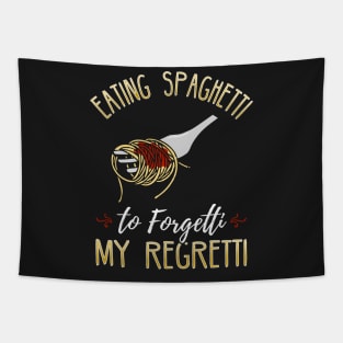 Eating Spaghetti To Forgetti My Regretti Tapestry