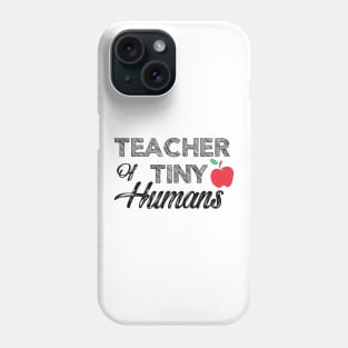 Teacher of tiny humans Phone Case