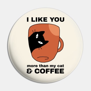 I like you more than a black coffee Pin