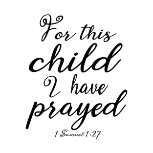 For This Child I Prayed T-Shirt