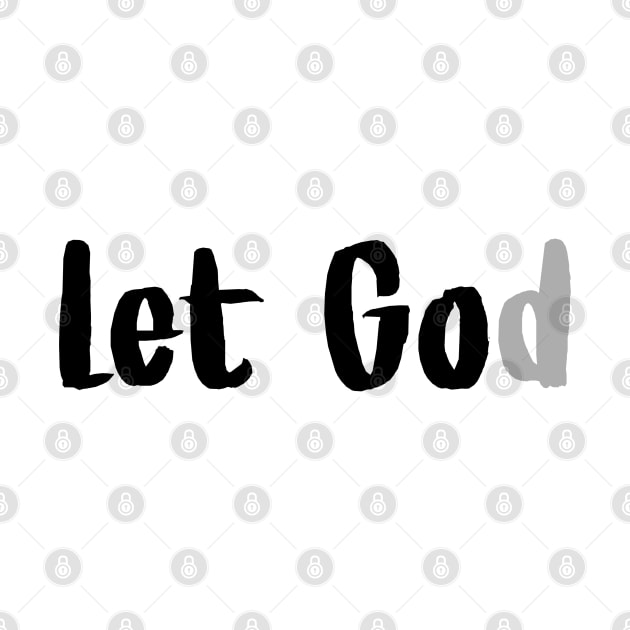 Let Go. Let God. by kaileekuropas