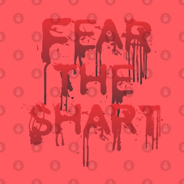 Fear the Shart by Dale Preston Design