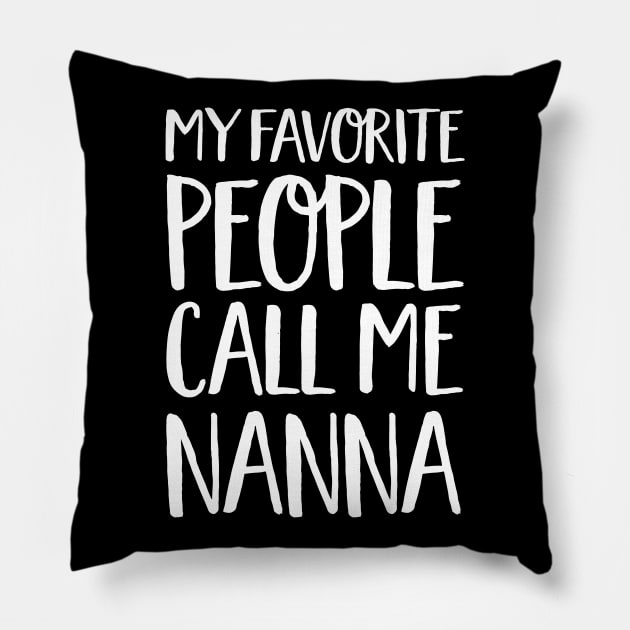 Nanna Gift - My Favorite People Call Me Nanna Pillow by Elsie Bee Designs