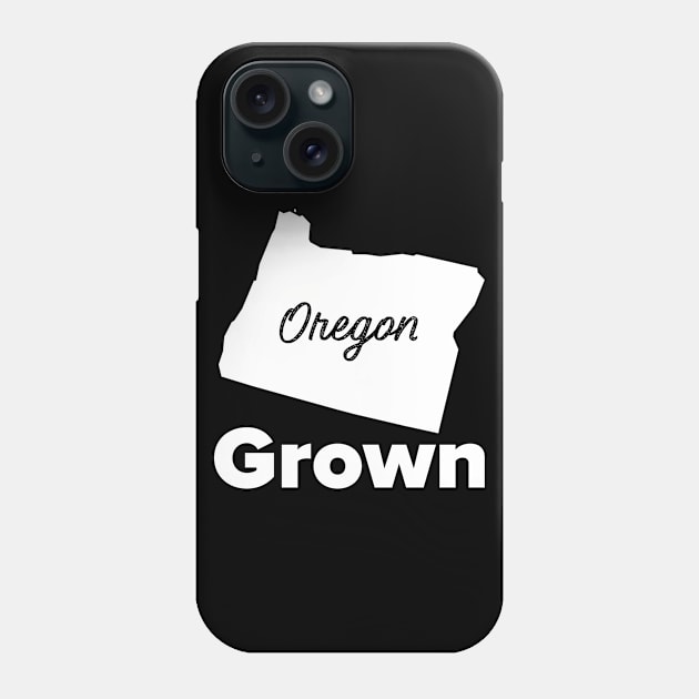 Oregon Grown Phone Case by MessageOnApparel