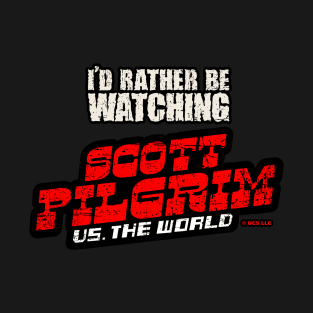 I'd rather be watching scott pilgrim vs the world T-Shirt