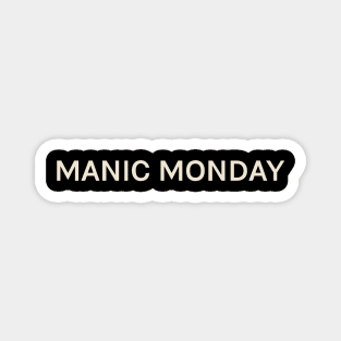 Manic Monday On This Day Perfect Day Magnet