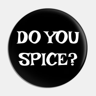 Do you spice? Pin