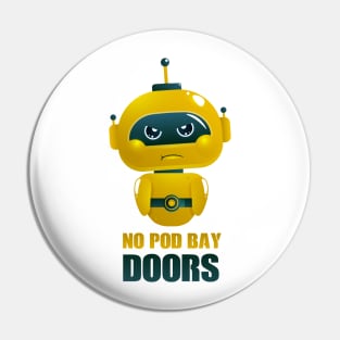 No pod bay doors - pouting child AI/Robot Pin