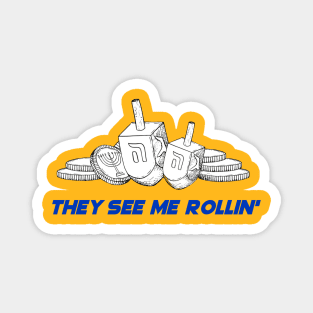 They See Me Rollin' Chanukah Magnet