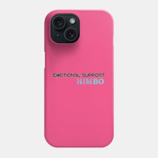 Emotional Support Himbo Phone Case