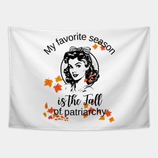 My favorite season is the fall of the patriarchy Tapestry