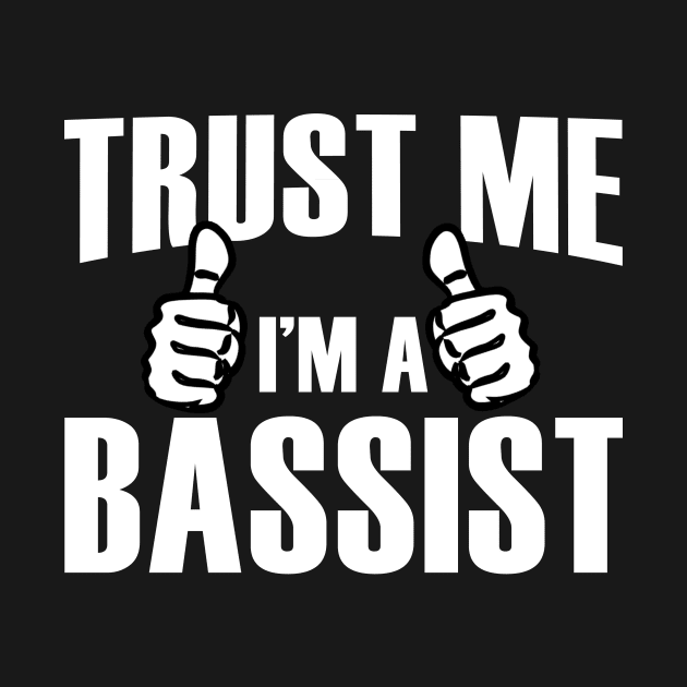 Trust Me I’m A Bassist – T & Accessories by roxannemargot