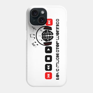 Love Music Stop worries Phone Case