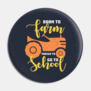 Farming Born To Farm Pin