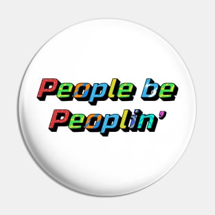 People be Peoplin' Pin