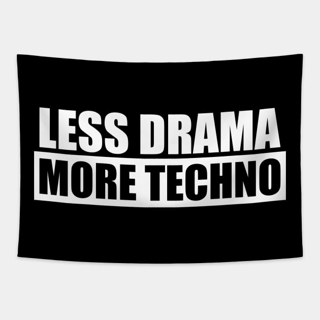 Less Drama More Techno Tapestry by The Kenough