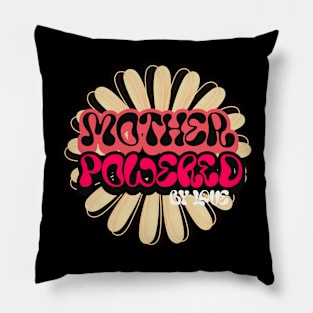 mother life powered by love Pillow