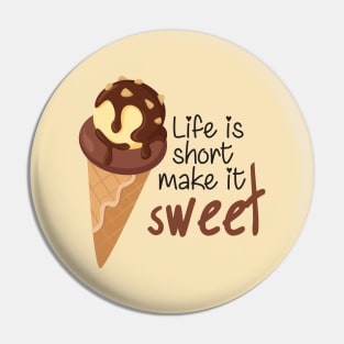 Life is Short Make It Sweet Pin