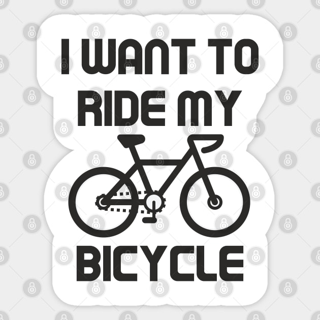 Ride My Bike I Want To Ride My Bicycle Cycling Sticker TeePublic