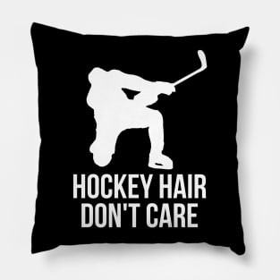 Hockey hair don't care t-shirt Pillow