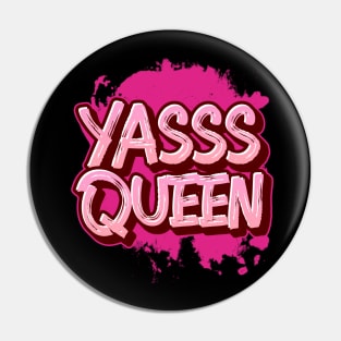 YASSS QUEEN Pin