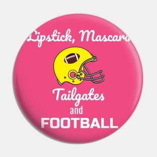 Lipstick Mascara & Tailgates Lades Football T-Shirt Pin
