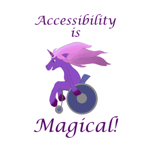 Accessibility is magical disabled unicorn T-Shirt