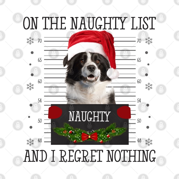 On The Naughty List, And I Regret Nothing by CoolTees