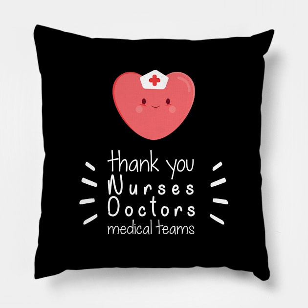 Thank You Nurses Doctors Medical Teams,  Heart Hero For Nurse And Doctor,  Front Line Workers Are My Heroes Pillow by wiixyou