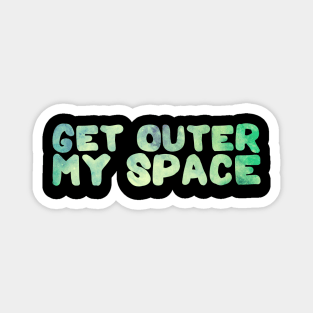 Green Galaxy Get Outer My Space Typography Magnet