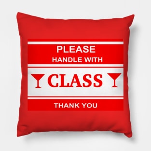 Handle With Class Pillow