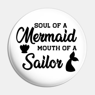 Mermaid - Soul of a mermaid mouth of a sailor Pin